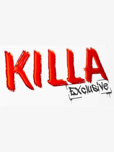 Killa Exclusive.
